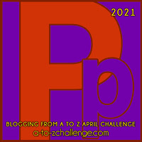 #AtoZChallenge 2021 April Blogging from A to Z Challenge letter P